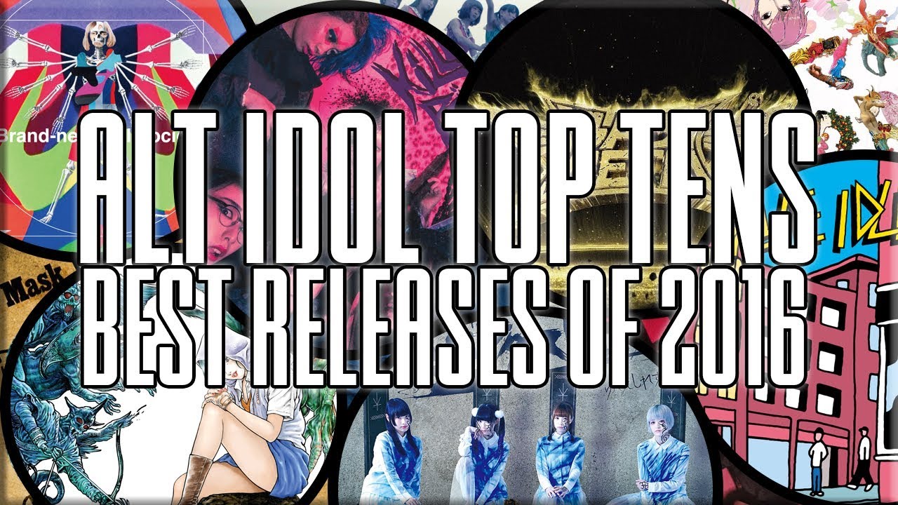 Alt Idol Top 10s – Best Releases of 2016